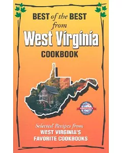 Best of the Best from West Virginia Cookbook: Selected Recipes from West Virginia’s Favorite Cookbooks