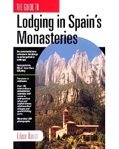 Lodging in Spain’s Monasteries: Inexpensive Accommodations, Remarkable Historic Buildings, Memorable Settings