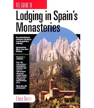 Lodging in Spain’s Monasteries: Inexpensive Accommodations, Remarkable Historic Buildings, Memorable Settings