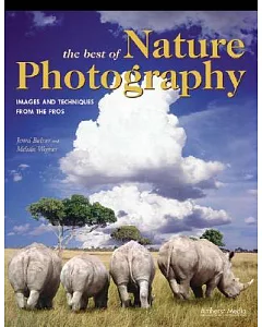 The Best of Nature Photography: Images and Techniques from the Pros