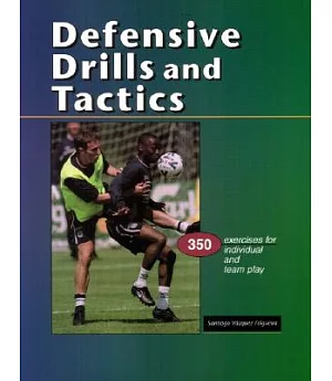 Defensive Drills & Tactics: 350 Exercises for Individual & Team Play