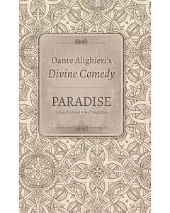 Dante Alighieri’s Divine Comedy: Paradise-Italian Text And Verse Translation / Paradise-Commentary