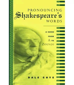 Pronouncing Shakespeare’s Words: A Guide from A to ZOunds
