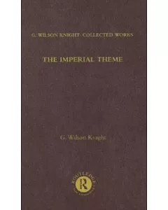 The Imperial Theme: Further Interpretations of Shakespeare’s Tragedies Including the Roman Plays