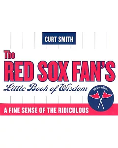 The Red Sox Fan’s Little Book of Wisdom: A Fine Sense of the Ridiculous