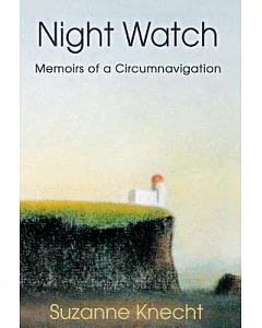Night Watch: Memoirs of a Circumnavigation