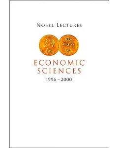 Nobel Lectures in Economic Sciences, 1996-2000: Including Presentation Speeches and Laureates’ Biographies