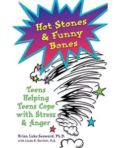 Hot Stones & Funny Bones: Teens Helping Teens Cope With Stress & Anger