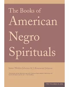 The Books of American Negro Spirituals: Including the Book of American Negro Spirituals and the Second Book of Negro Spirituals