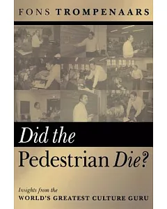 Did the Pedestrian Die?: Insights from the World’s Greatest Culture Guru