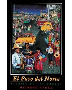 El Paso Del Norte: Stories on the Border