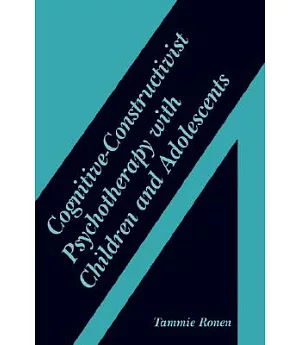 Cognitive-Constructivist Psychotherapy With Children and Adolescents