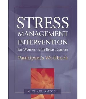 Stress Management Intervention for Women With Breast Cancer: Participant’s Workbook