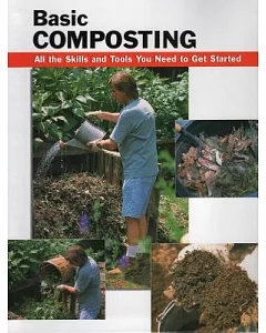 Basic Composting: All the Skills and Tools You Need to Get Started