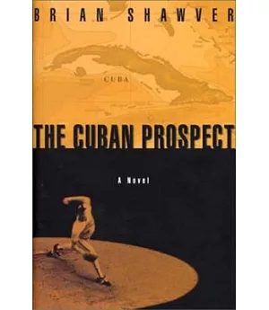 The Cuban Prospect: A Novel