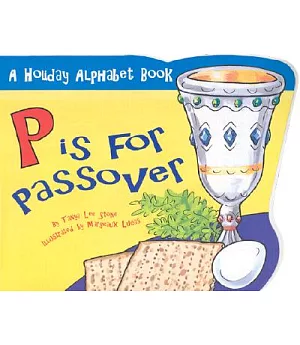 P Is for Passover: A Holiday Alphabet Book