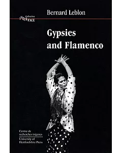 Gypsies and Flamenco: The Emergence of the Art of Flamenco in Andalusia