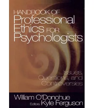 Handbook of Professional Ethics for Psychologists: Issues, Questions, and Controversies