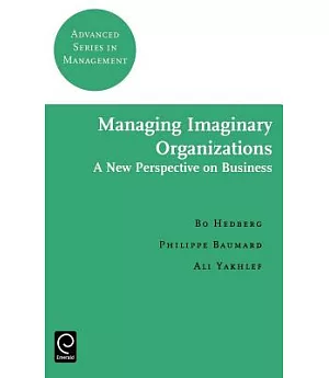 Managing Imaginary Organizations: A New Perspective on Business