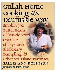 Gullah Home Cooking the Daufuskie Way: Smokin’ Joe Butter Beans, Ol’ ’Fuskie Fried Crab Rice, Sticky-Bush Blackberry Dumpling, &