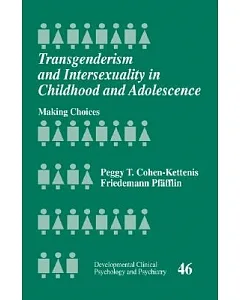 Transgenderism and Intersexuality in Childhood and Adolescence: Making Choices