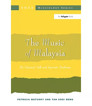 The Music of Malaysia: The Classical, Folk, and Syncretic Traditions