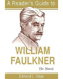 A Reader’s Guide to William Faulkner: The Novels