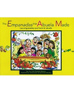 The Empanadas That Abuela Made/Las Empanadas Que Hacia LA Abuela: Las Empanadas Que Hacia LA Abuela