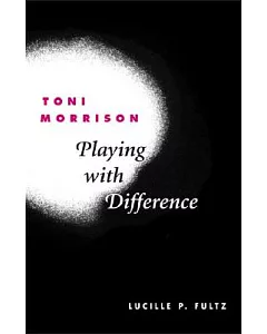 Toni Morrison: Playing With Difference