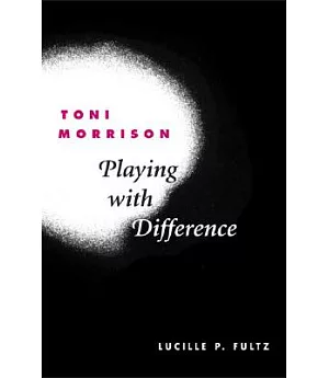 Toni Morrison: Playing With Difference