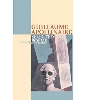Selected Poems of Apollinaire: Selected Poems