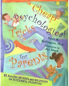 Cheap Psychological Tricks for Parents: 62 Sure-Fire Secrets and Solutions for Successful Parenting
