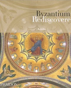Byzantium Rediscovered