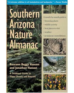 Southern Arizona Nature Almanac: A Seasonal Guide to Pima County and Beyond