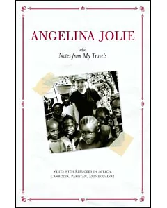 Angelina jolie’s: Notes from My Travels