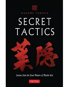 Secret Tactics: Lessons from the Great Master of Martial Arts