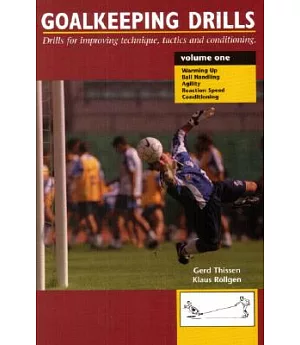Goalkeeping Drills: Drills for Improving Agility, Reaction Speed and Conditioning