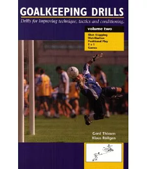 Goalkeeping Drills: Drills for Improving Technique, Tactics and Decision Making