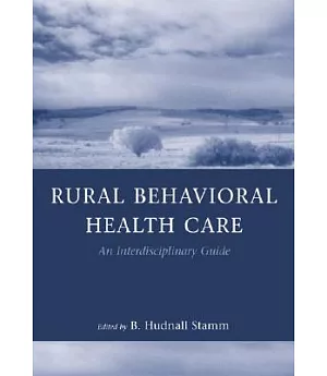 Rural Behavioral Health Care: An Interdisciplinary Guide