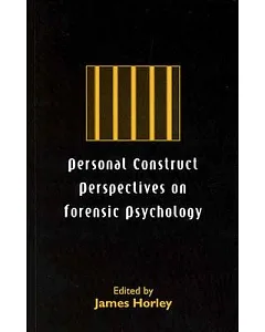 Personal Construct Perspectives on Forensic Psychology