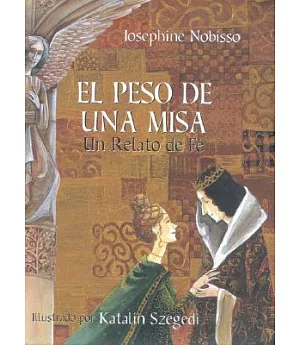 El Peso De Una Misa / THe Weight of the Mass: Un Relato De Fe / A Tale of Faith