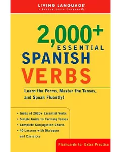 2000+ Essential Spanish Verbs: Learn the Forms, Master the Tenses, and Speak Fluently!