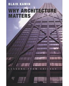 Why Architecture Matters: Lessons from Chicago