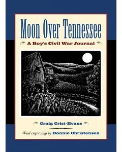 Moon over Tennessee: A Boy’s Civil War Journal