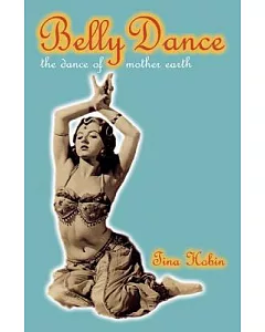 Belly Dance: The Dance of Mother Earth