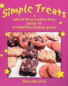 Simple Treats: A Wheat-Free, Dairy-Free Guide to Scrumptious Baked Goods