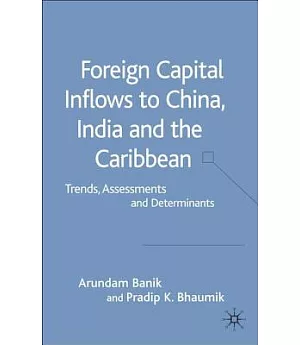 Foreign Capital Inflows to China, India and the Caribbean: Trends, Assessments and Determinants
