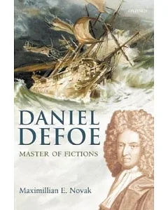 Daniel Defoe, Master of Fictions: His Life and Ideas