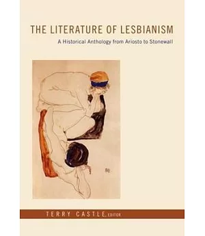 The Literature of Lesbianism: A Historical Anthology from Ariosto to Stonewall