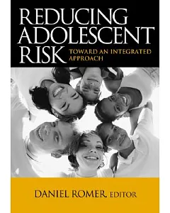 Reducing Adolescent Risk: Toward an Integrated Approach